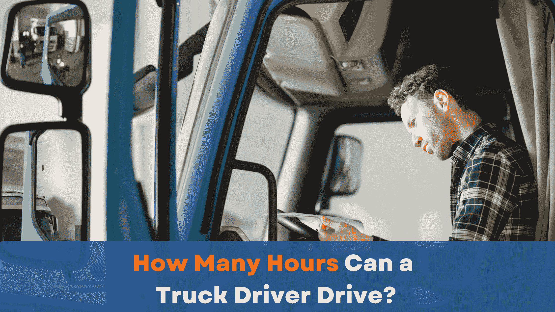 How Many Hours Can a Truck Driver Drive a CMV?